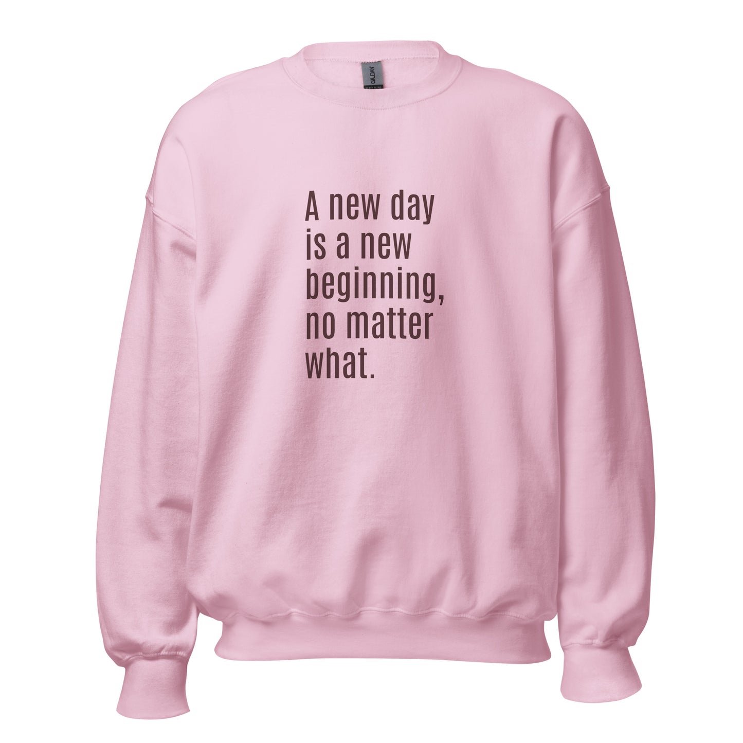 A New Day is a New Beginning Sweatshirt