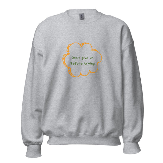 Don't Give Up Sweatshirt