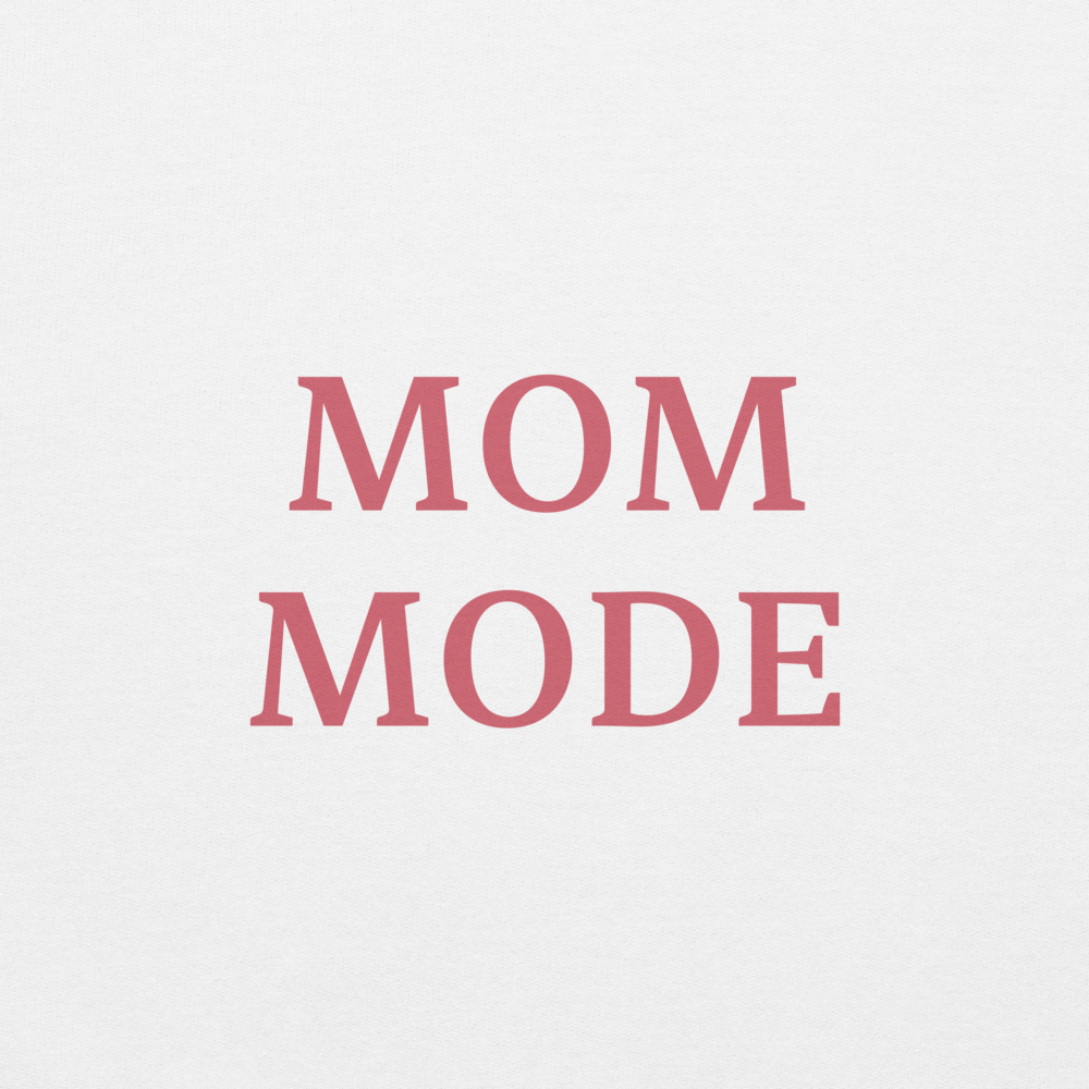 Mom Mode Sweatshirt